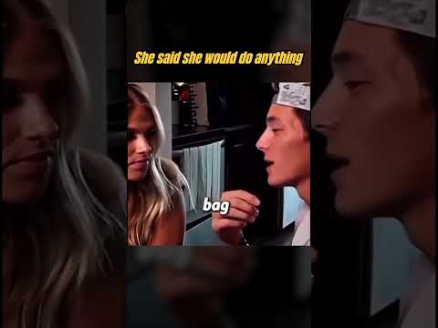 She said she would do anything