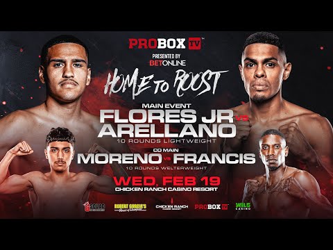 ProboxTV * LIVE BOXING *  Flores Jr vs Arellano - Chicken Ranch Casino Resort, CA
