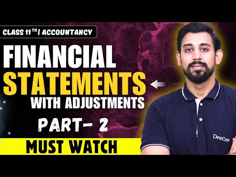 Financial Statements with Adjustments | Class 11 | Part 2 | Accountancy