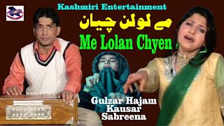 Me Lolan Chyen Kor Pichhpar || Gulzar Hajam, Kausar & Sabreena || Latest Kashmiri Song
