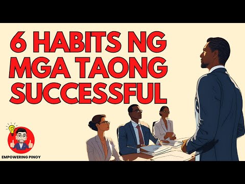 6 Habits Ng Mga Taong Successful