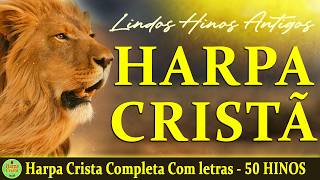 Louvores Da Harpa Cristã - Harpa Crista Completa Com letras - 50 Hinos Maravihosos (Coletânea)