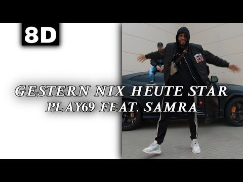 8D AUDIO | PLAY69 SAMRA - GESTERN NIX HEUTE STAR [LYRICS]