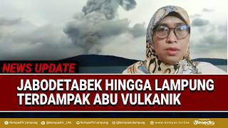 ABU ANAK KRAKATAU TERBAWA ANGIN! Dari Jabodetabek hingga Lampung, Peneliti Beri Peringatan