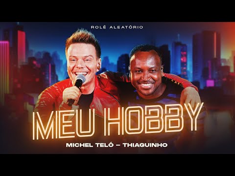 Michel Teló - Meu Hobby part. Thiaguinho - Rolê Aleatório (Clipe Oficial)
