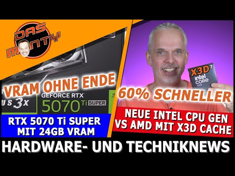 ENDLICH MEHR VRAM - RTX 5070 Ti Super 24GB/5070 Super 18GB | Intel Core Ultra 400 mit X3D Cache