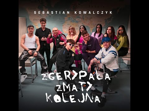 ZGERYPAŁAZMATYKOLEJNA- Sebastian Kowalczyk (Official Video)