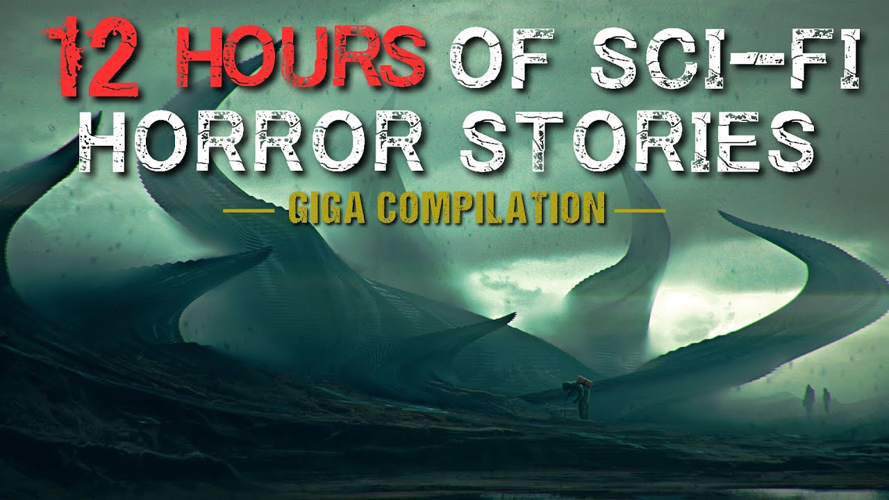 12-Hour Marathon of Sci-Fi Horror Stories/Creepypastas 2022
