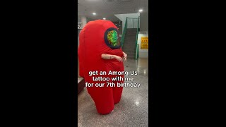 Getting an Among Us Tattoo for our 7th Birthday!