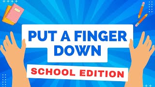 PUT A FINGER DOWN *SCHOOL EDITION* 🏫📓