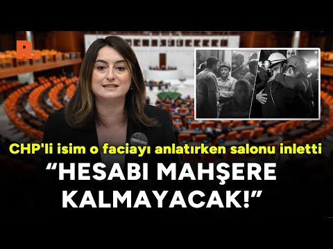 "Hesabı mahşere kalmayacak!" CHP'li isim o faciayı anlatırken salonu inletti