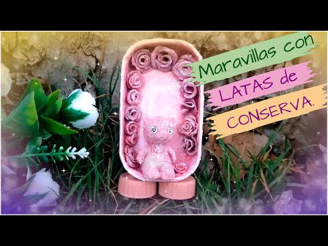 Fabulosas IDEAS para reciclar LATAS de CONSERVA y crear estas MARAVILLAS