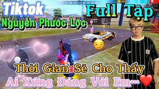 Tik Tok Free Fire | Phim ngắn:''Thời Gian Sẽ Cho Thấy ai xứng đáng với em 'FULL Tập | Phước Lộc GM