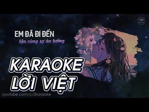 Em Đã Đi Đến Tận Cùng Sự Ảo Tưởng【KARAOKE Lời Việt】- KatNLee Cover | Âm Khuyết Thi Thính | S. Kara ♪