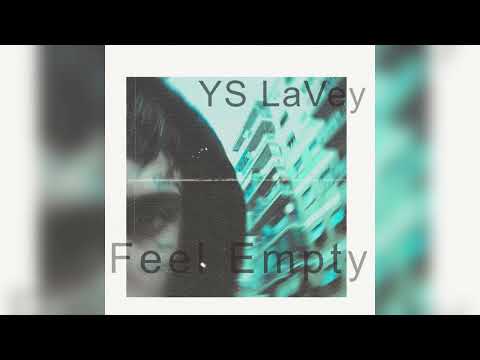 YS LaVey - Feel Empty