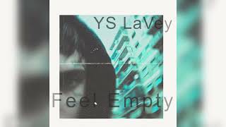 YS LaVey - Feel Empty