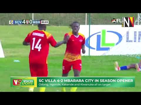 SC Villa 4-2 Mbarara city in season opener