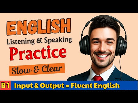B1 English Learning Practice | Master Input & Output To Speak English Fluently ✔