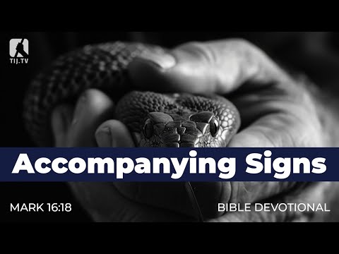 209. Accompanying Signs – Mark 16:18