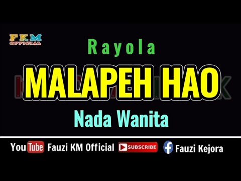 Rayola - MALAPEH HAO [ KARAOKE ] NADA WANITA