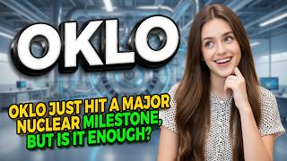 Oklo Just Hit a Major Nuclear Milestone, But Is It Enough? | OKLO Stock Analysis
