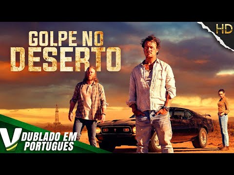 GOLPE NO DESERTO | NOVO FILME DE AÇÃO COMPLETO DUBLADO EM PORTUGUÊS