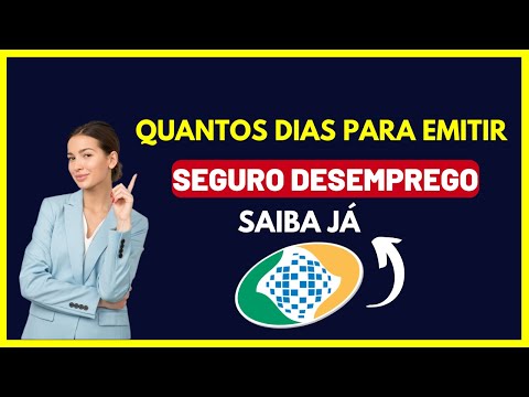 Quantos dias para emitir a parcela do Seguro Desemprego?