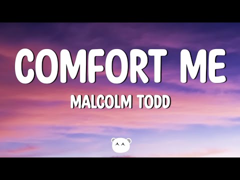 Malcolm Todd - Comfort Me (Lyrics)