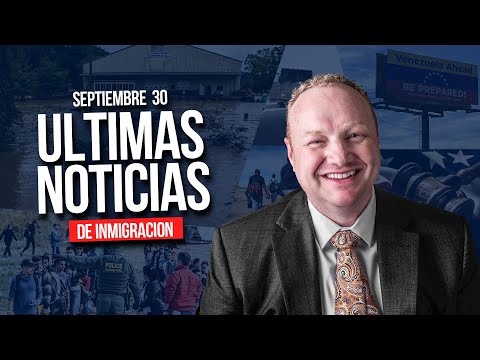 ¡⁣Últimas Noticias de Inmigración! I Septiembre 30