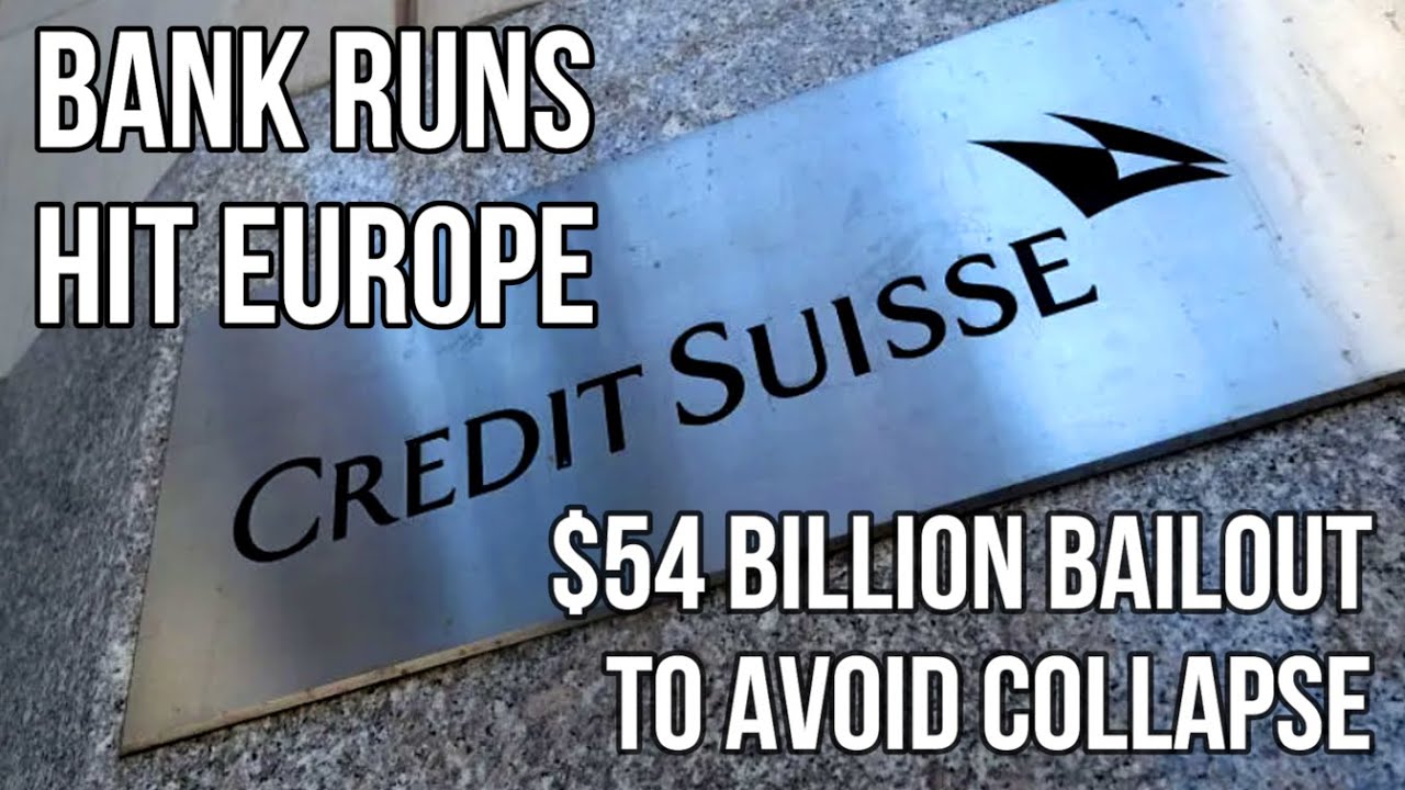 BANK RUNS - Credit Suisse Needs  Billion BAILOUT to Avoid Collapse as Cash Crisis Hit Europe