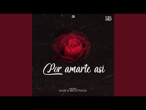 Por Amarte Asi