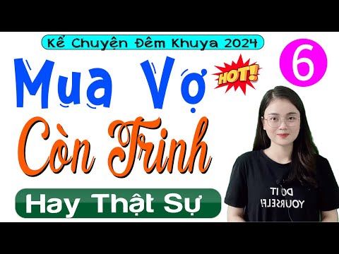 [Tập 6] Mua Vợ Còn Trinh - Truyện tâm sự thầm kín 2024 | MC Thu Huệ kể cảm xúc