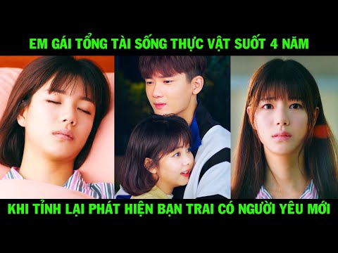 Em Gái Tổng Tài Tỉnh Dậy Sau 4 Năm Hôn Mê, Bàng Hoàng Phát Hiện Người Yêu Có Bạn Gái Mới