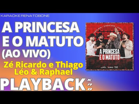 A PRINCESA E O MATUTO – LÉO e RAPHAEL & ZÉ RICARDO e THIAGO – PLAYBACK DEMONSTRAÇÃO