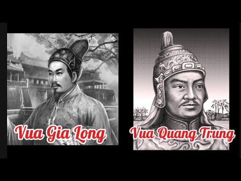 🟢 VUA QUANG TRUNG - VUA GIA LONG: MỖI VỊ CÓ NHỮNG SỰ TÀI BA RIÊNG - HAI NGÀI LÀ NHÂN VẬT LỊCH SỬ