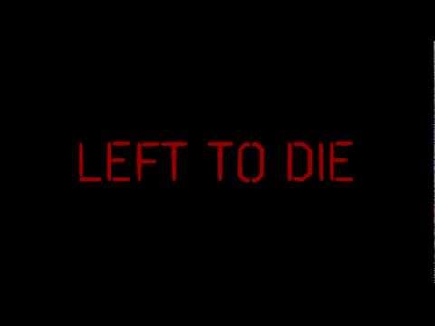 Left To Die Trailer (2012)