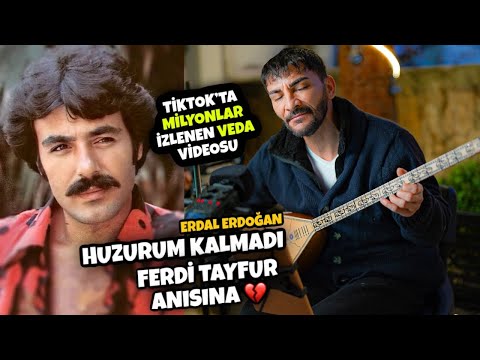 HUZURUM KALMADI !! FERDİ TAYFUR ANISINA💔 Tiktokta Milyonlar izlenen VEDA Videosu😞ERDAL ERDOĞAN 2025