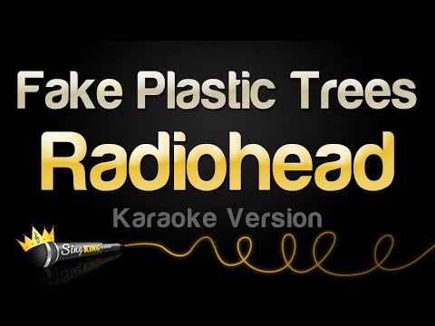 Radiohead – Fake Plastic Trees (Karaoke Version)