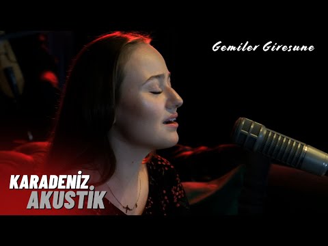 Gemiler Giresune  - Beyza Ayaydın | Karadeniz Akustik