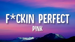 P!nk - F*ckin Perfect (Lyrics)
