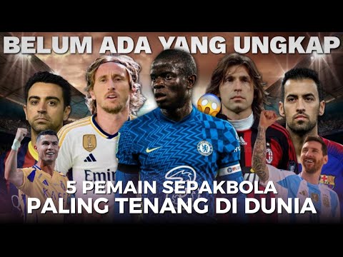 5 Pemain Sepak Bola Paling Tenang di Dunia