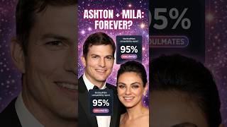 StarSoulMate Explains Why Ashton & Mila Are Built to Last 💖 #Shorts