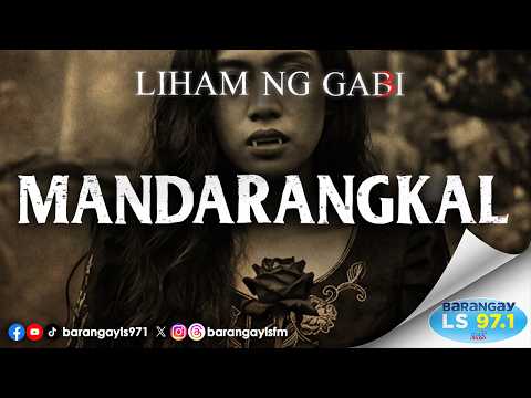 MANDARANGKAL | Liham ng Gabi (Barangay LS 97.1)