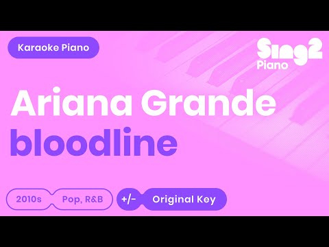 bloodline (Piano Karaoke Instrumental) Ariana Grande