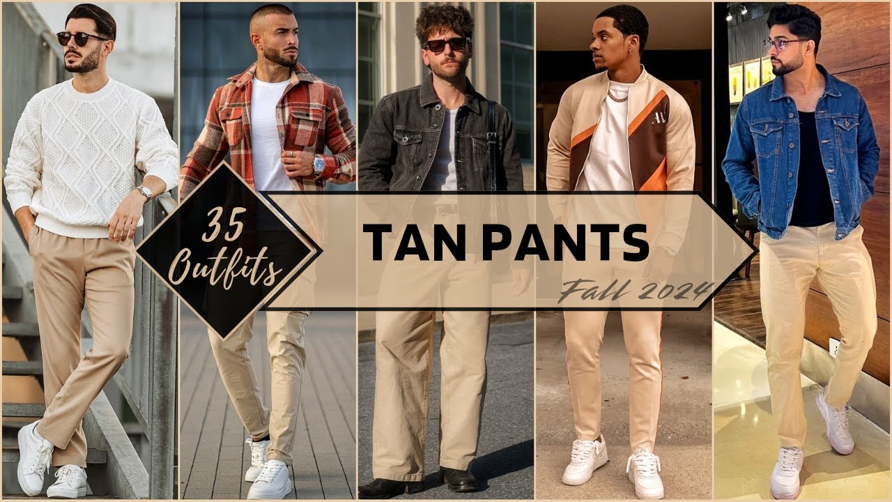 35 Ways to Style Tan Pants In Fall 2024 | Men’s Fashion