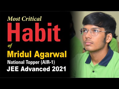 Most Critical Habit of Mridul Agarwal - National Topper JEE Advanced 2021 | #air1