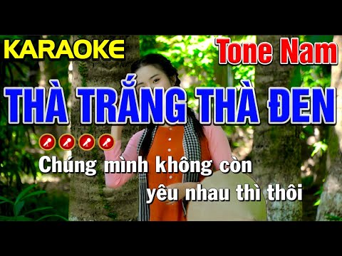 ✔ THÀ TRẮNG THÀ ĐEN Karaoke Tone Nam | Bến Tình