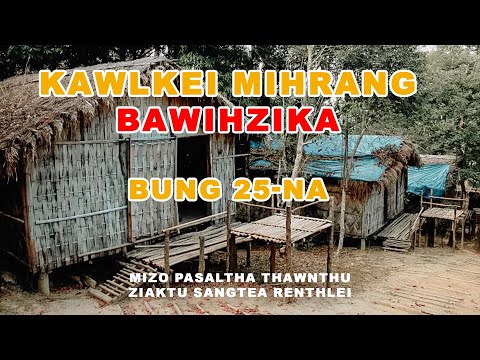 Kawlkei Mihrang Bawihzika Bung 25-na| Mizo Pasaltha Thawnthu| Ziaktu Sangte Renthlei