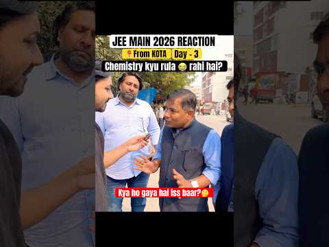 JEE Mains 2026 Exam Reaction from Kota | Chemistry itna tough kyu? 🤔| Day-3 | #jeemains2026
