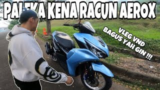 VLEG VND NYA BAGUS GHIN !!! PALEKA MALAH KERACUN4n PENGEN AEROX !!!